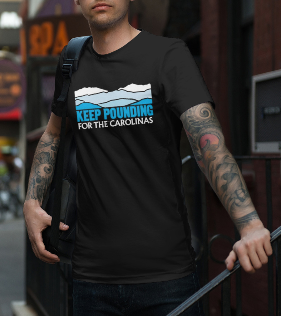 Keep Pounding For The Carolinas Blue Ridge Mountains T-Shirt