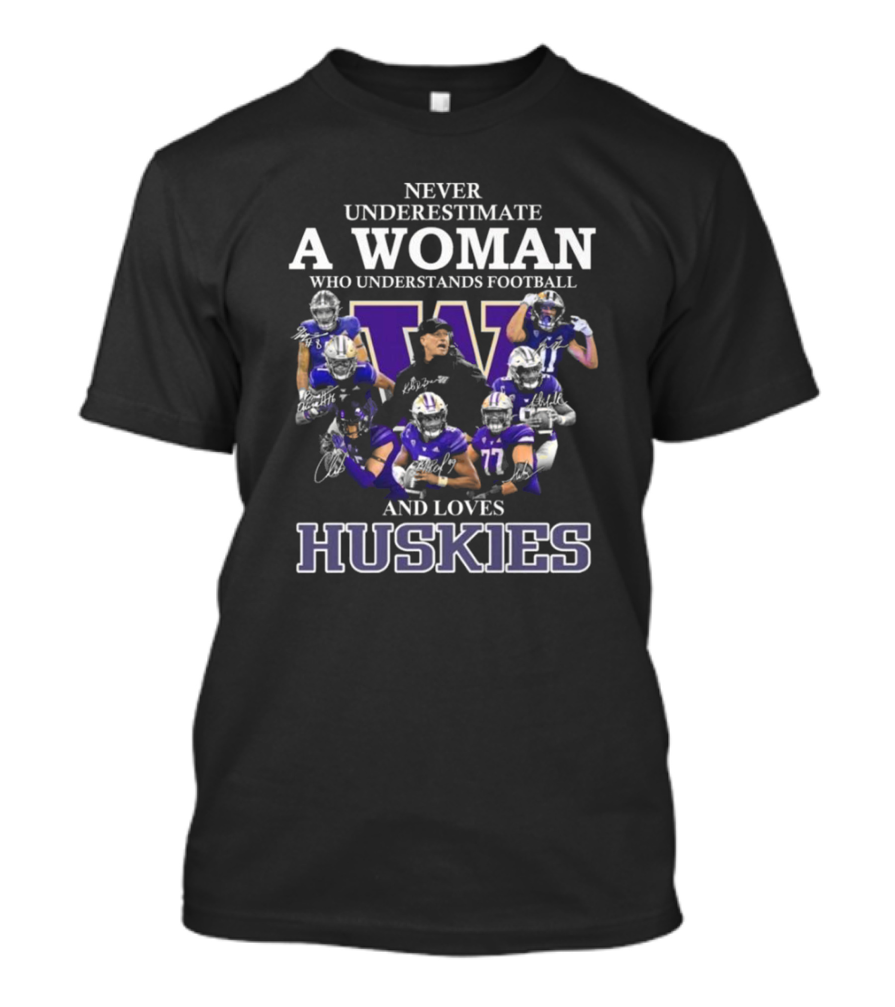 Never Underestimate A Woman Who Understands Football And Loves Huskies Signatures T-Shirt