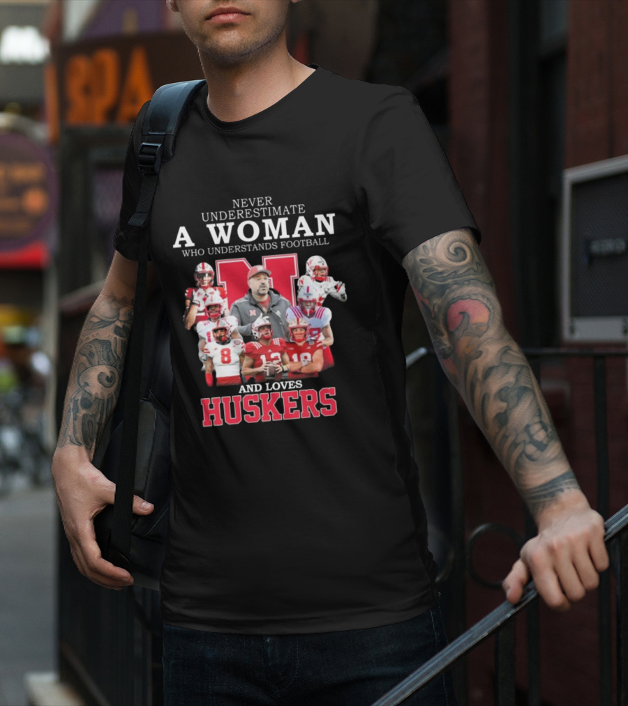 Never Underestimate A Woman Who Understands Football And Loves Huskers Nebraska T-Shirt