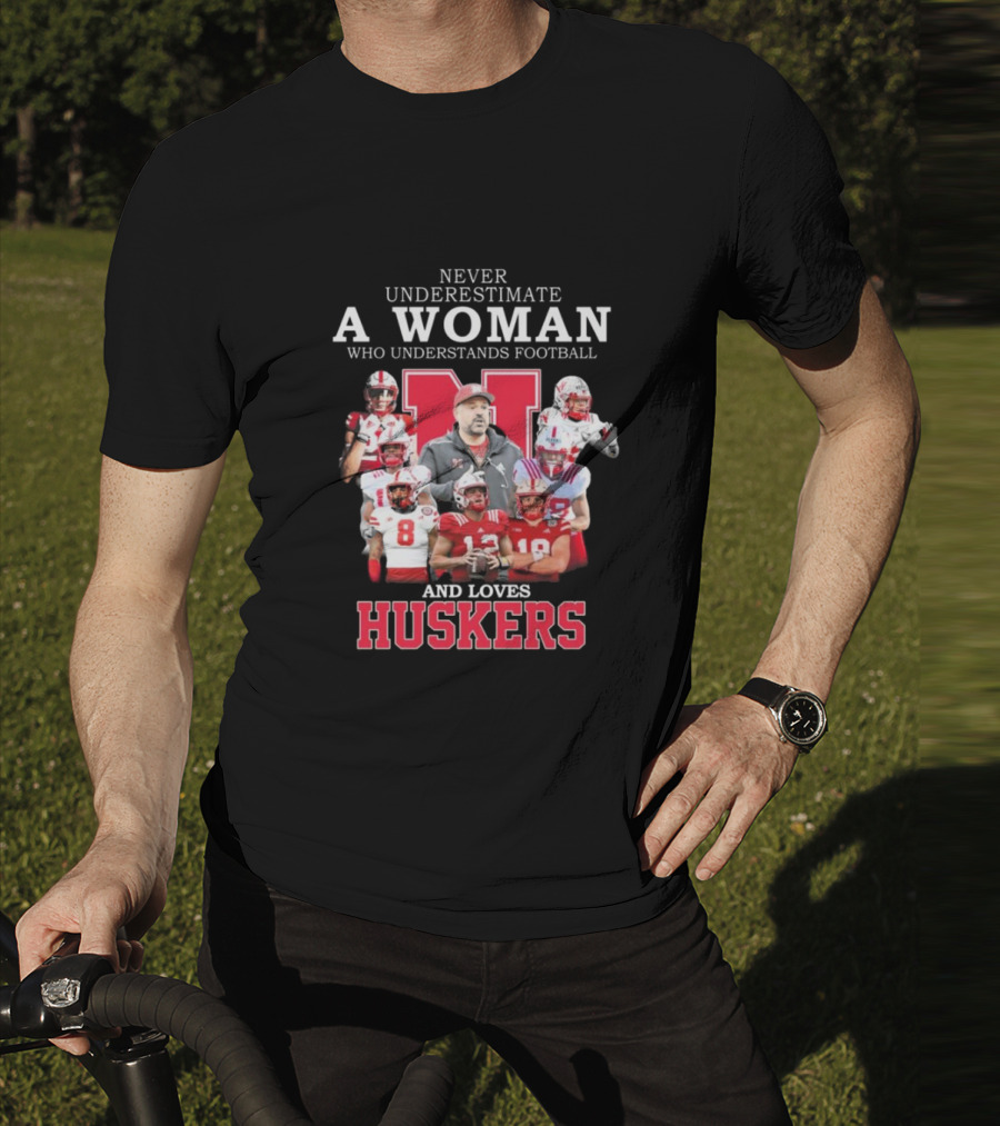 Never Underestimate A Woman Who Understands Football And Loves Huskers Nebraska T-Shirt