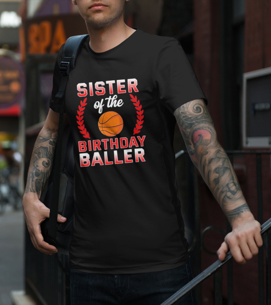 Sister Of The Birthday Baller Basketball T-Shirt