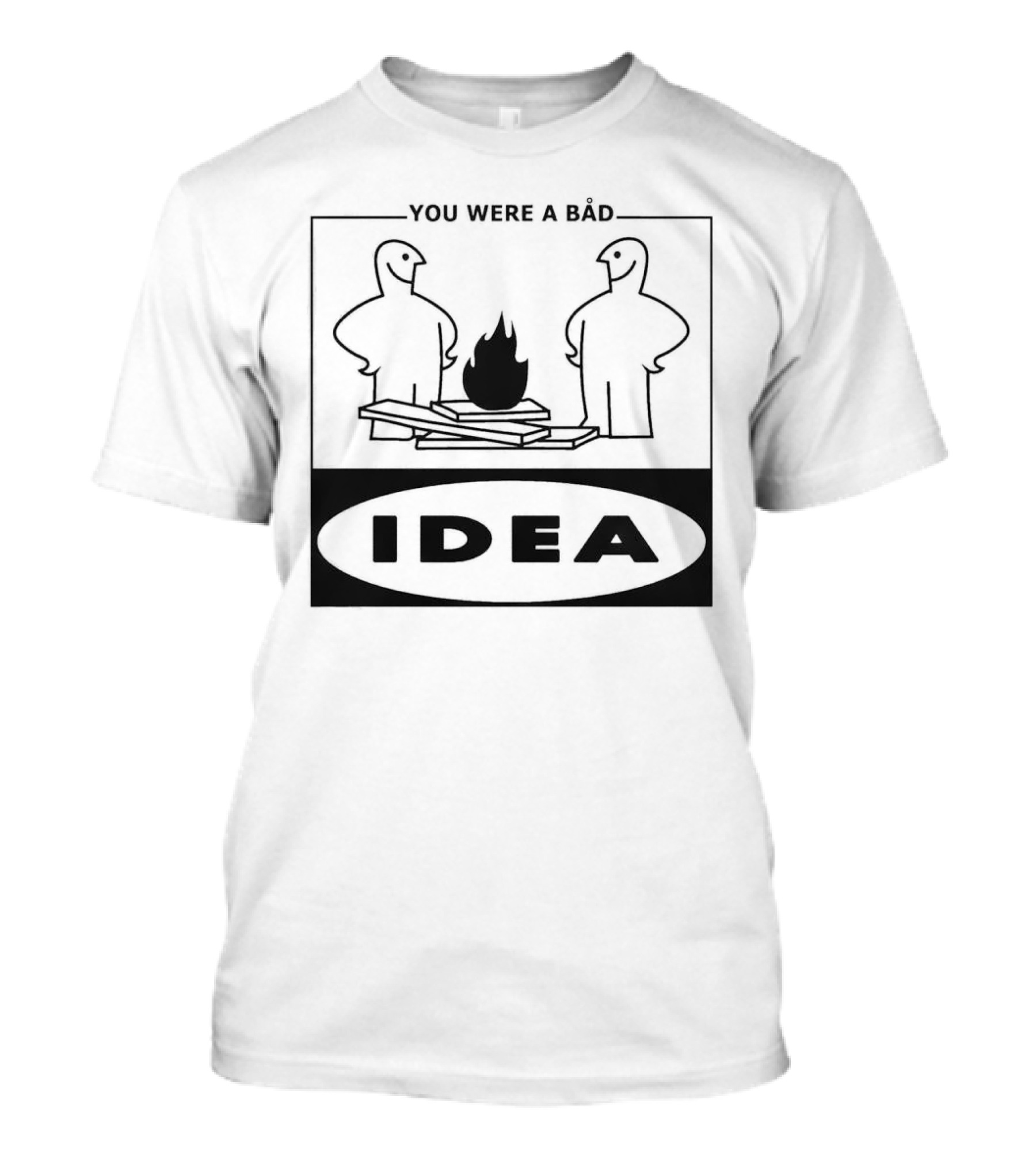 You Were A Bad Idea Campfire Stick Figures T-Shirt