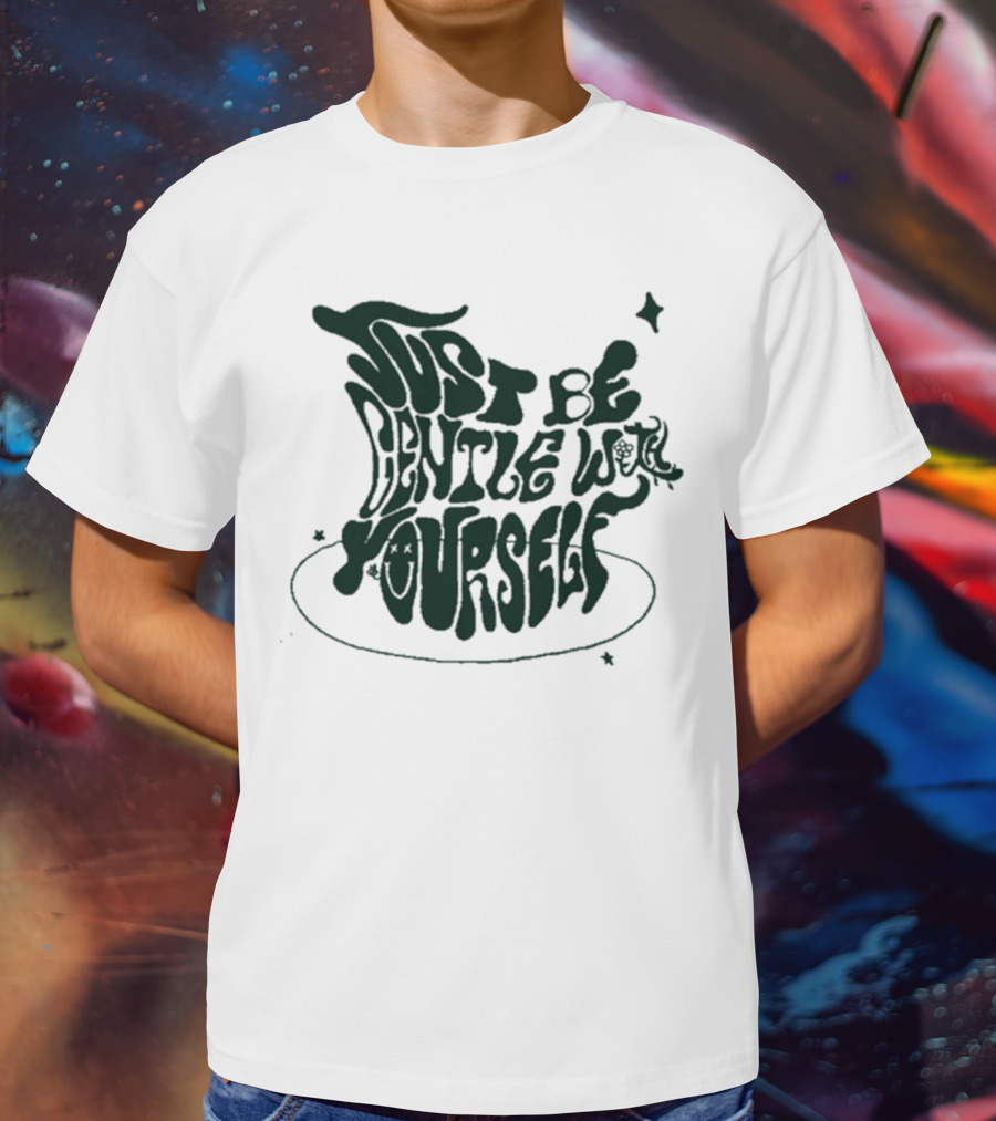 Just Be Gentle With Yourself Bini Colet Ofc You Did Well T-Shirt