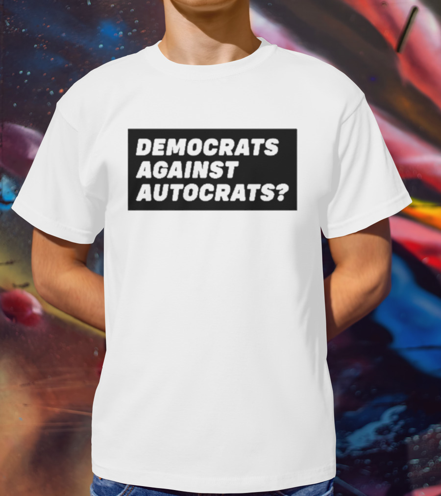 Terry Reintke Democrats Against Autocrats T-Shirt
