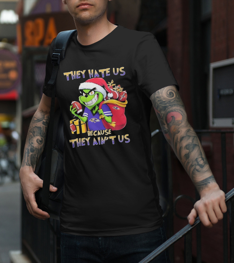 Baltimore Ravens Grinch Christmas They Hate Us Because They Ain't Us T-Shirt