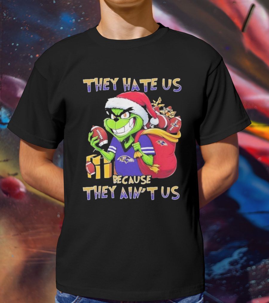 Baltimore Ravens Grinch Christmas They Hate Us Because They Ain't Us T-Shirt