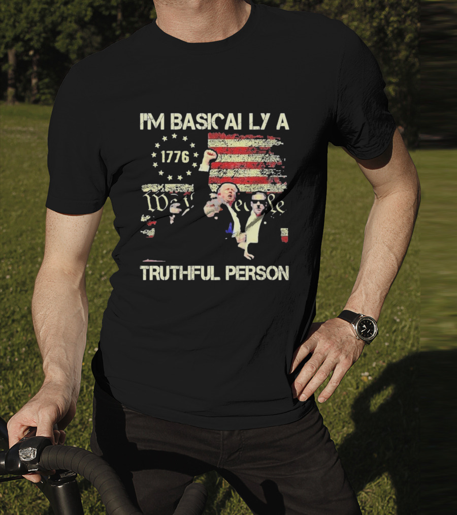 I'M BASICALLY A TRUTHFUL PERSON 1776 We The People Vintage USA Flag T-Shirt
