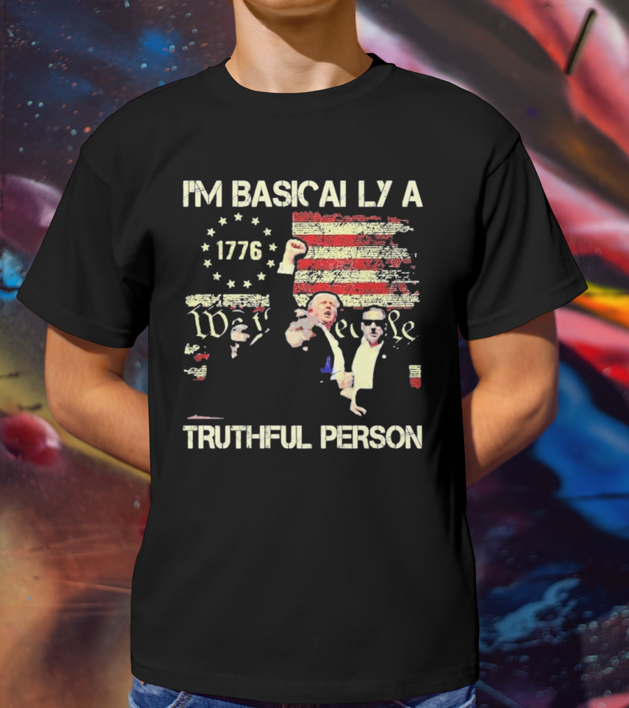 I'M BASICALLY A TRUTHFUL PERSON 1776 We The People Vintage USA Flag T-Shirt