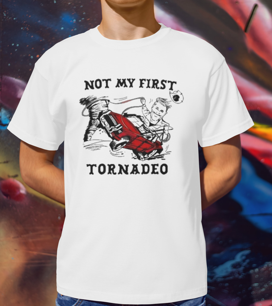 Not My First Tornadeo Red Truck Spinning Tornado Adventure T-Shirt
