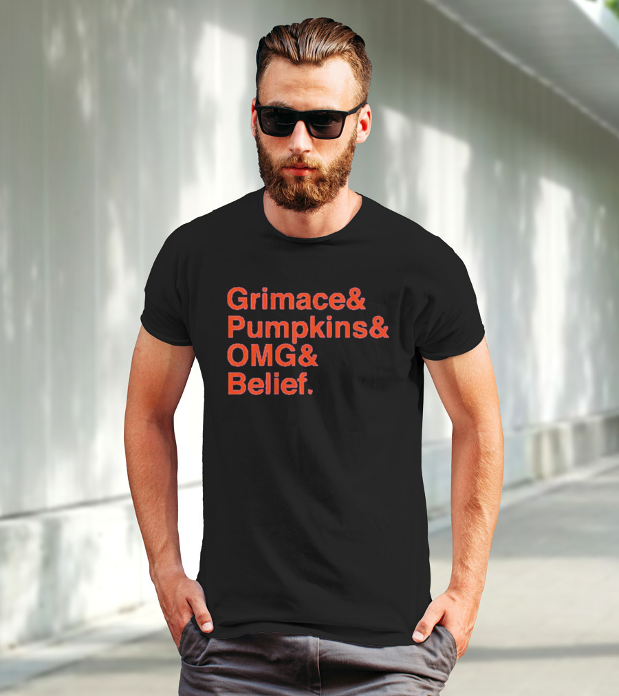 Grimace And Pumpkins And OMG And Belief T-Shirt