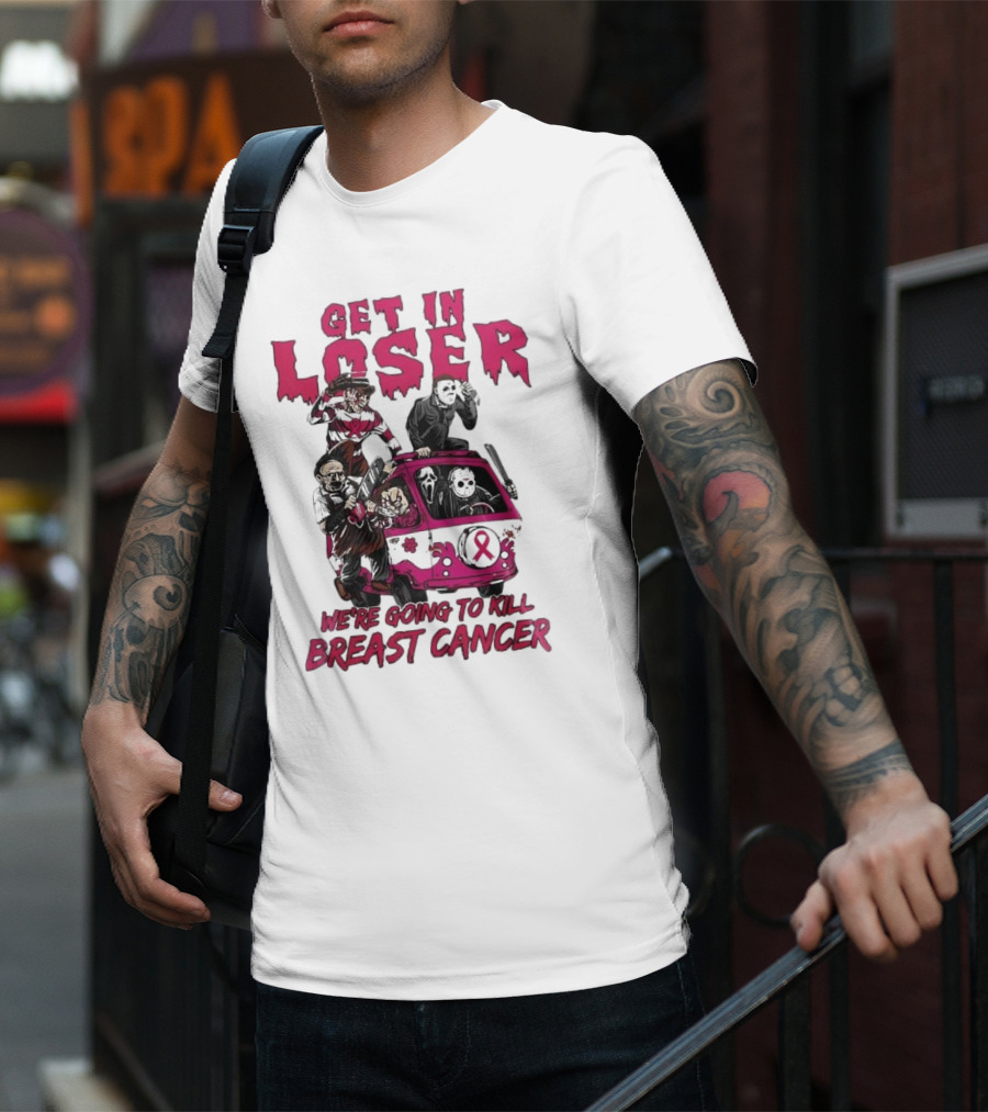 Get In Loser Horror Icons Unite To Kill Breast Cancer T-Shirt