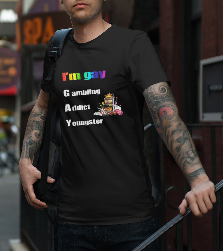 I'm Gay Gambling Addict Youngster Slot Machine Poker Cards T-Shirt