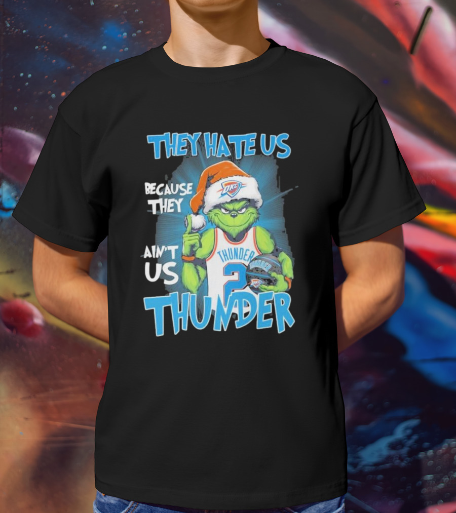 They Hate Us Because They Ain’t Us Grinch Thunder Christmas OKC Santa Hat T-Shirt