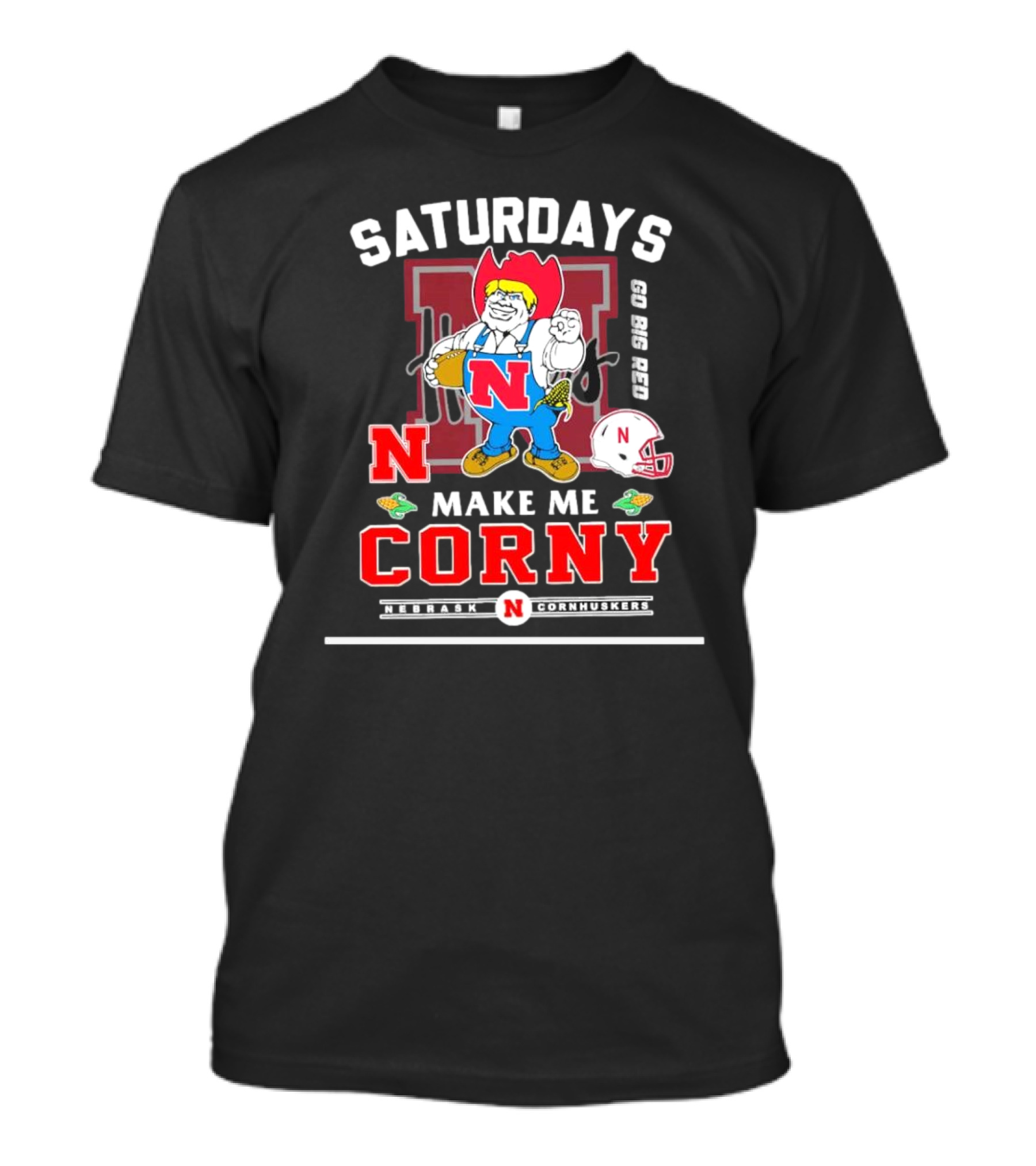 Saturdays Go Big Red Nebraska Cornhuskers Make Me Corny T-Shirt
