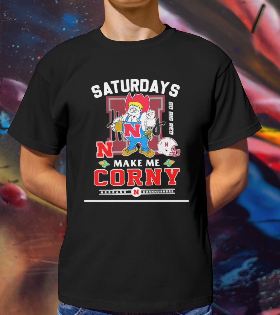 Saturdays Go Big Red Nebraska Cornhuskers Make Me Corny T-Shirt