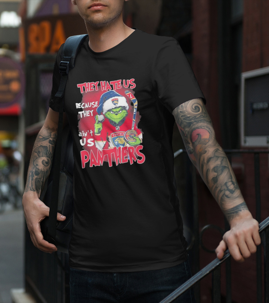 They Hate Us Because They Ain’t Us Grinch Florida Panthers Christmas T-Shirt