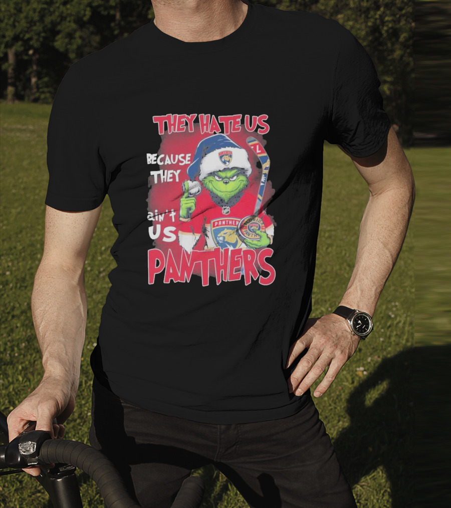 They Hate Us Because They Ain’t Us Grinch Florida Panthers Christmas T-Shirt