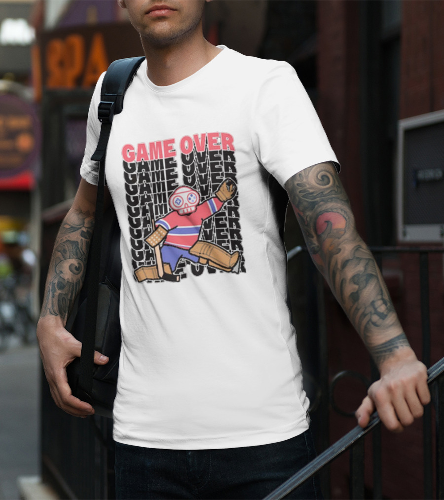 Game Over Montreal Goalie Live And Die Hockey Spirit T-Shirt