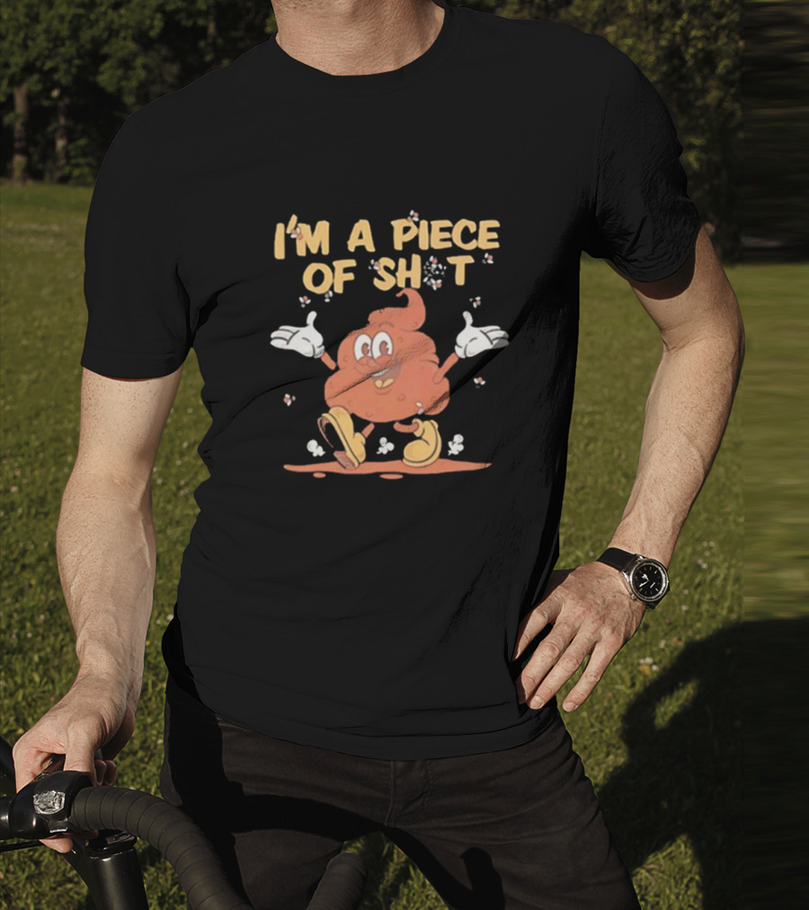 I’m A Piece Of Shit Cartoon Character T-Shirt