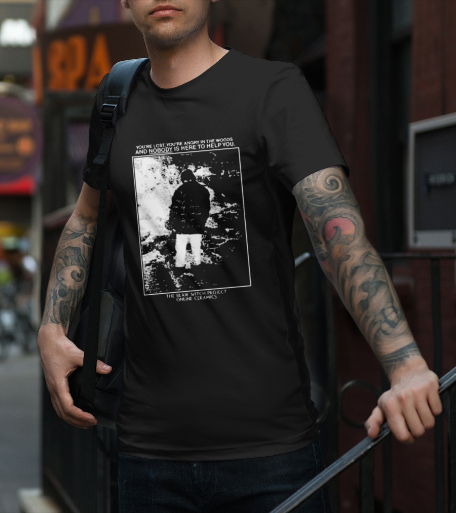 The Blair Witch Project You’re Lost You’re Angry In The Woods Nobody Is Here To Help You Online Ceramics T-Shirt