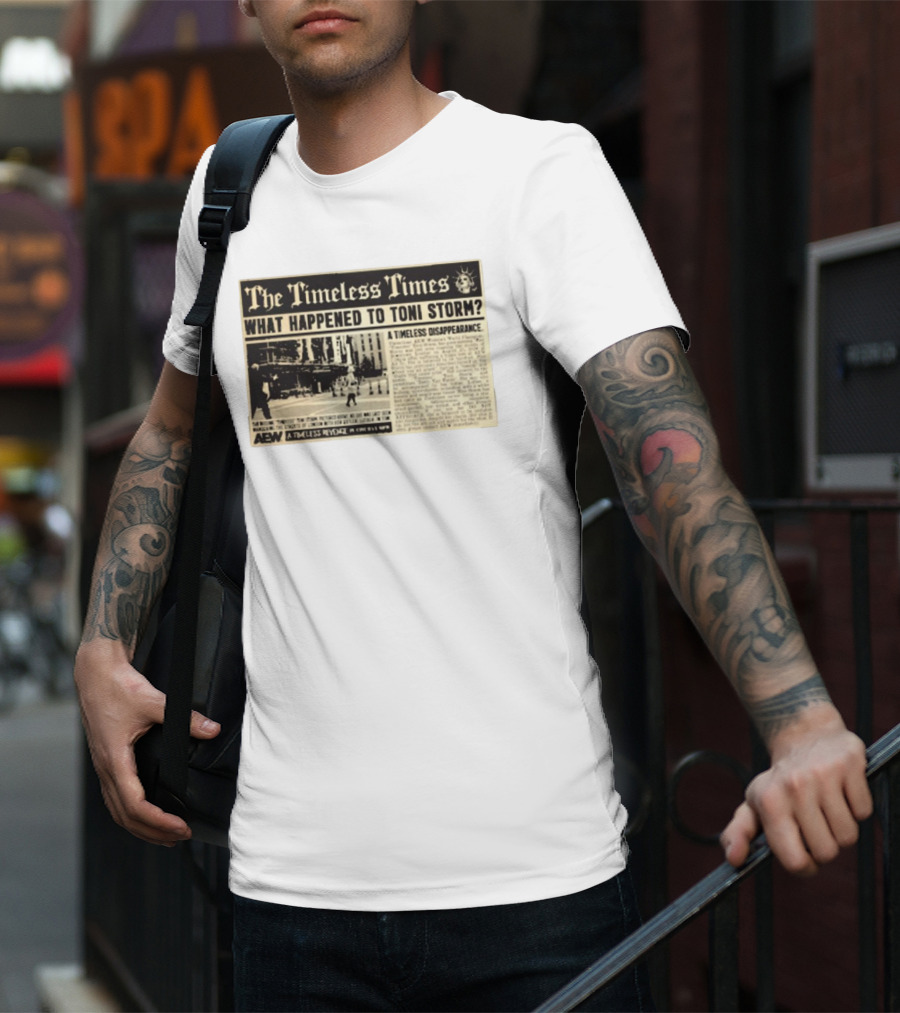 The Timeless Times What Happened To Toni Storm AEW A Timeless Disappearance T-Shirt