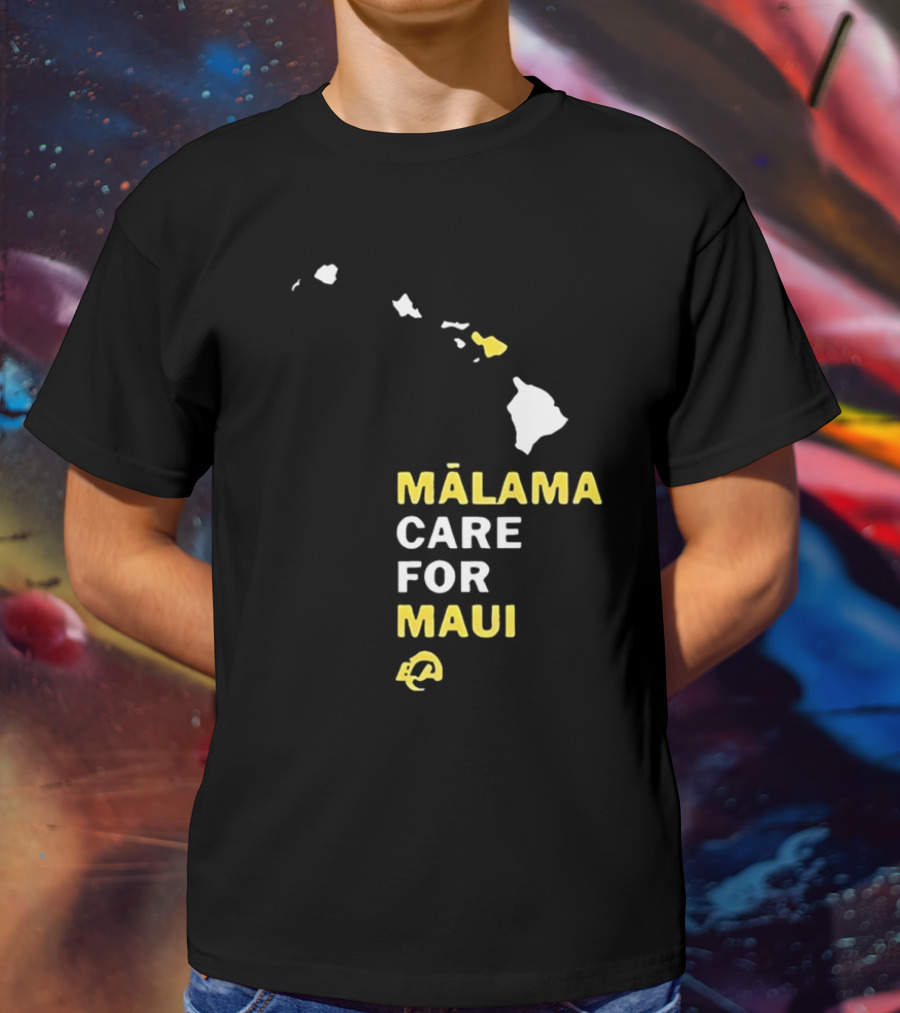 Mālama Care For Maui Los Angeles Rams Support With Hawaiian Islands Map T-Shirt