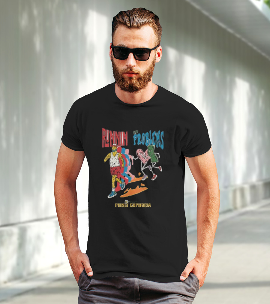 RUNNIN FROM PROBLEMS PLANET EUPHORIA T-Shirt