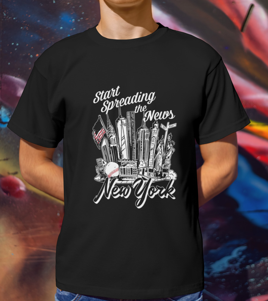 Start Spreading The News New York Yankees T-Shirt