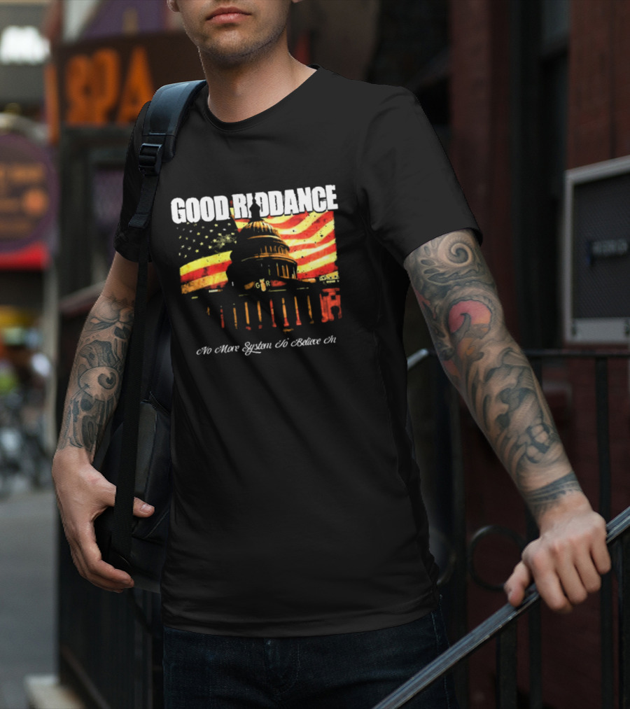 Good Riddance No More System To Believe In Capitol Building American Flag Retro Vintage T-Shirt