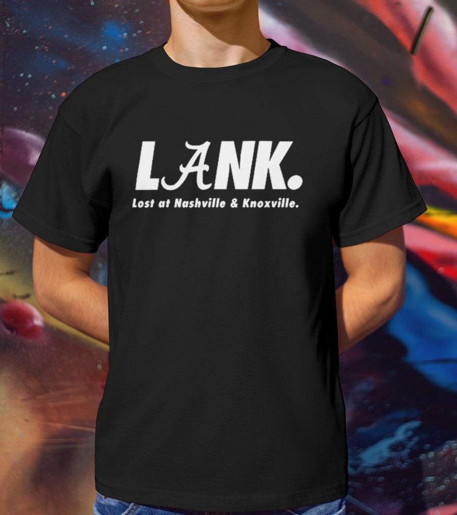 LANK Lost At Nashville And Knoxville T-Shirt