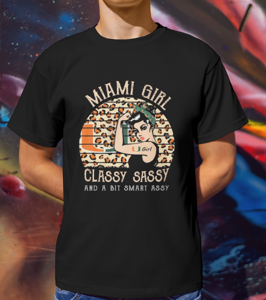 Miami Hurricanes Girl Classy Sassy And A Bit Smart Assy T-Shirt
