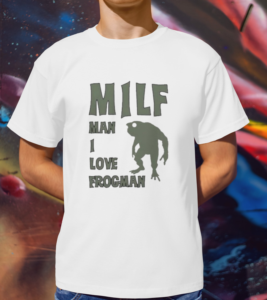 MILF Man I Love Frogman Text With Frog Creature T-Shirt