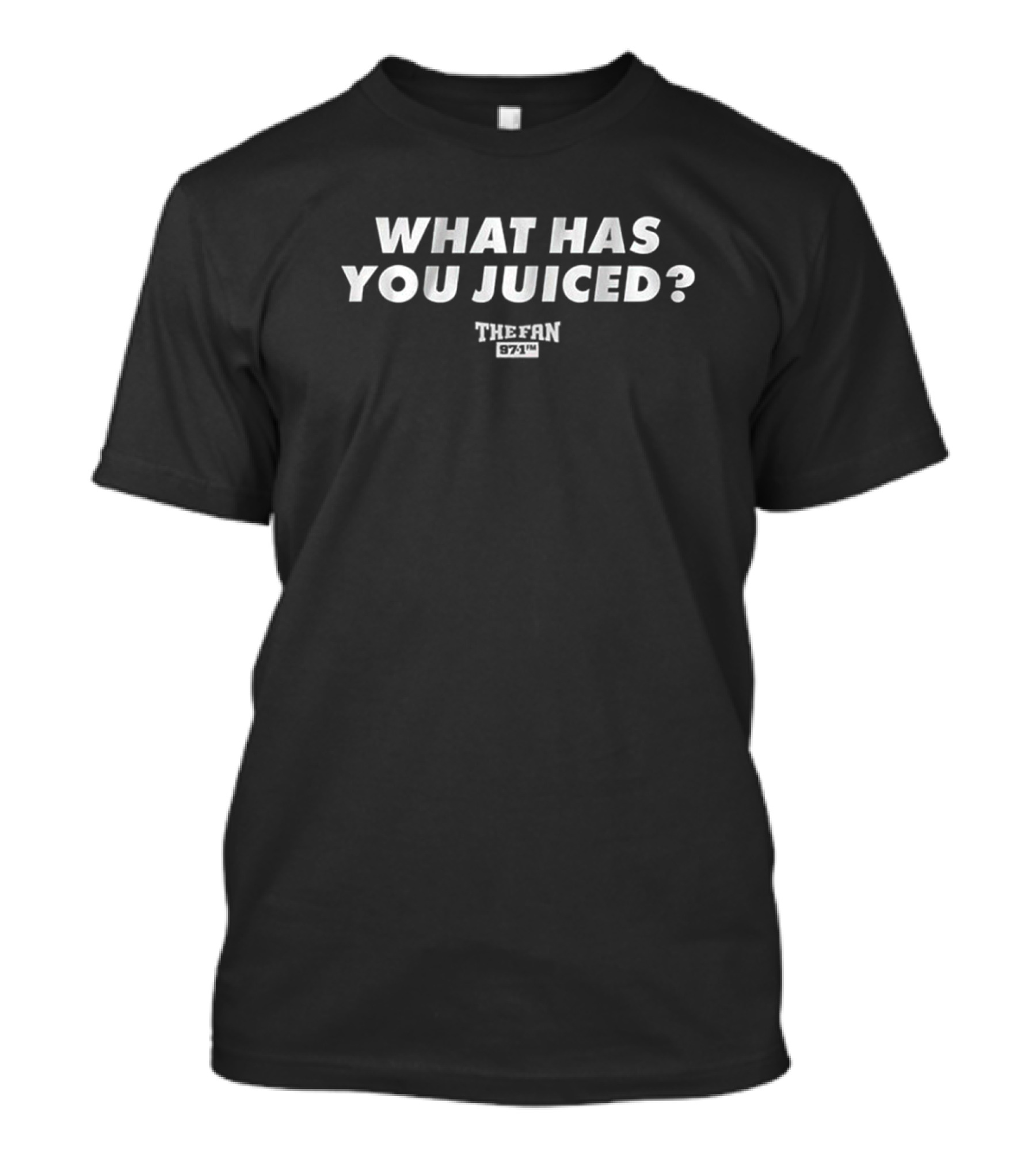 97.1 The Fan What Has You Juiced? T-Shirt