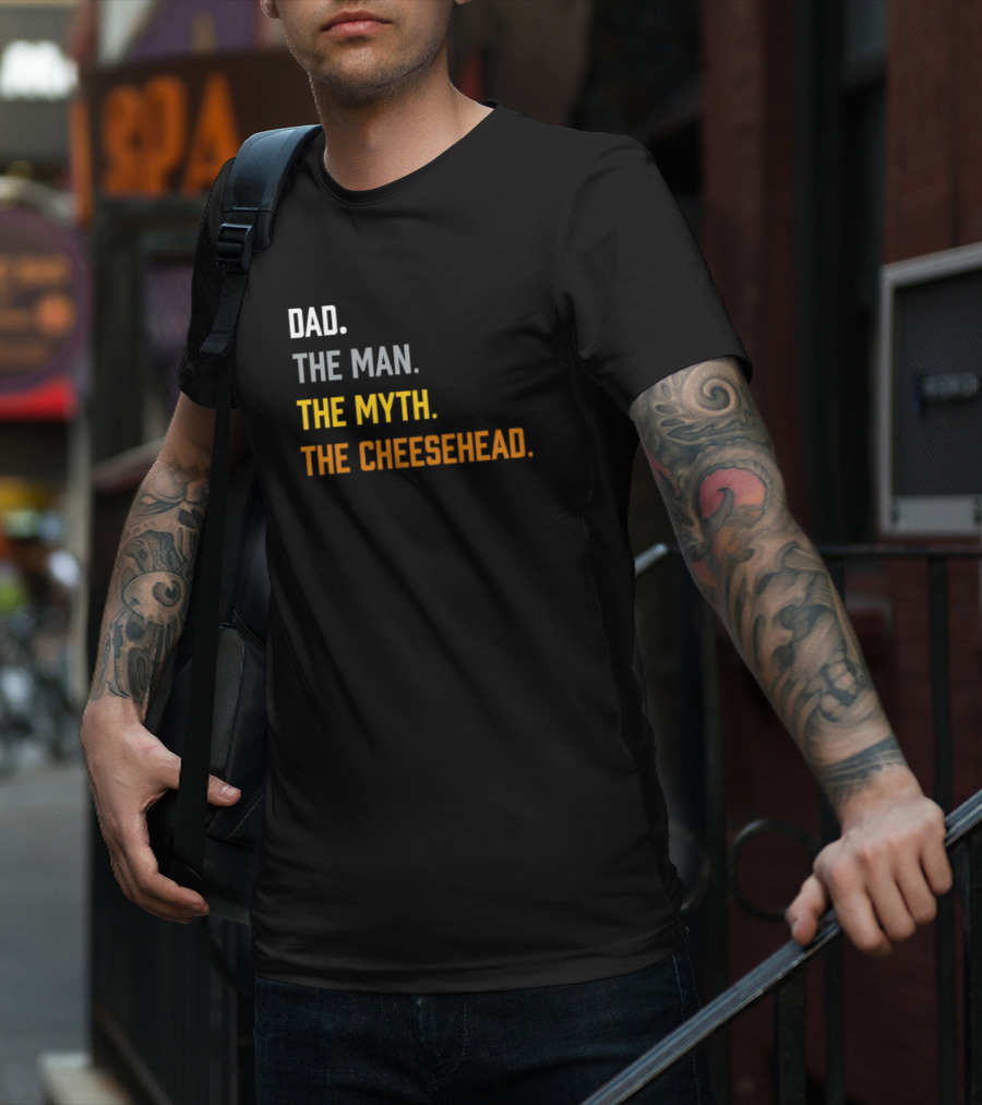 Dad The Man The Myth The Cheesehead Fan T-Shirt