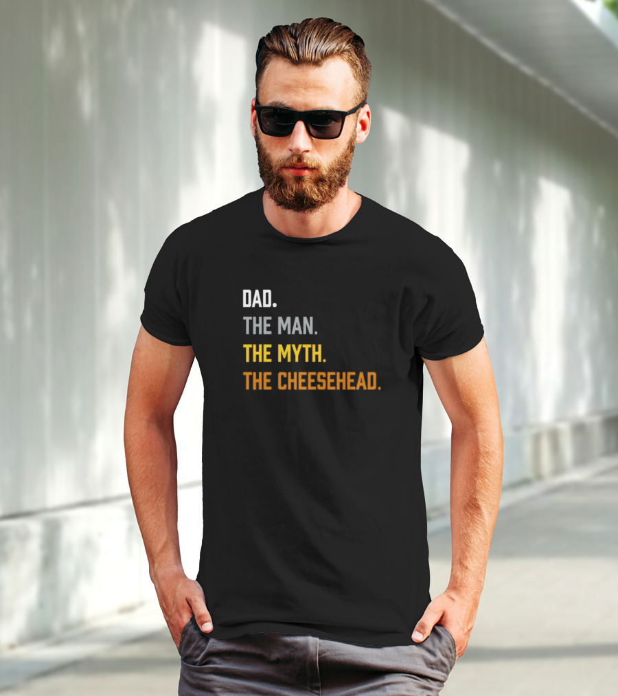 Dad The Man The Myth The Cheesehead Fan T-Shirt