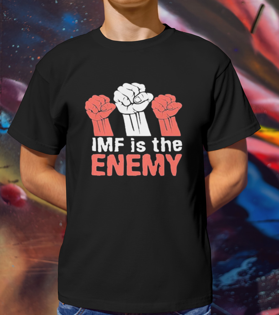 Cyprian Is Nyakundi IMF Is The Enemy Raised Fists Iconic Protest T-Shirt
