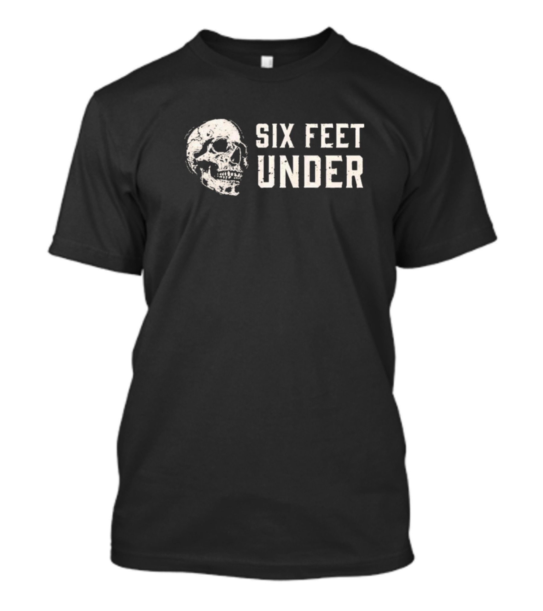 Skull Six Feet Under Gothic Metal T-Shirt