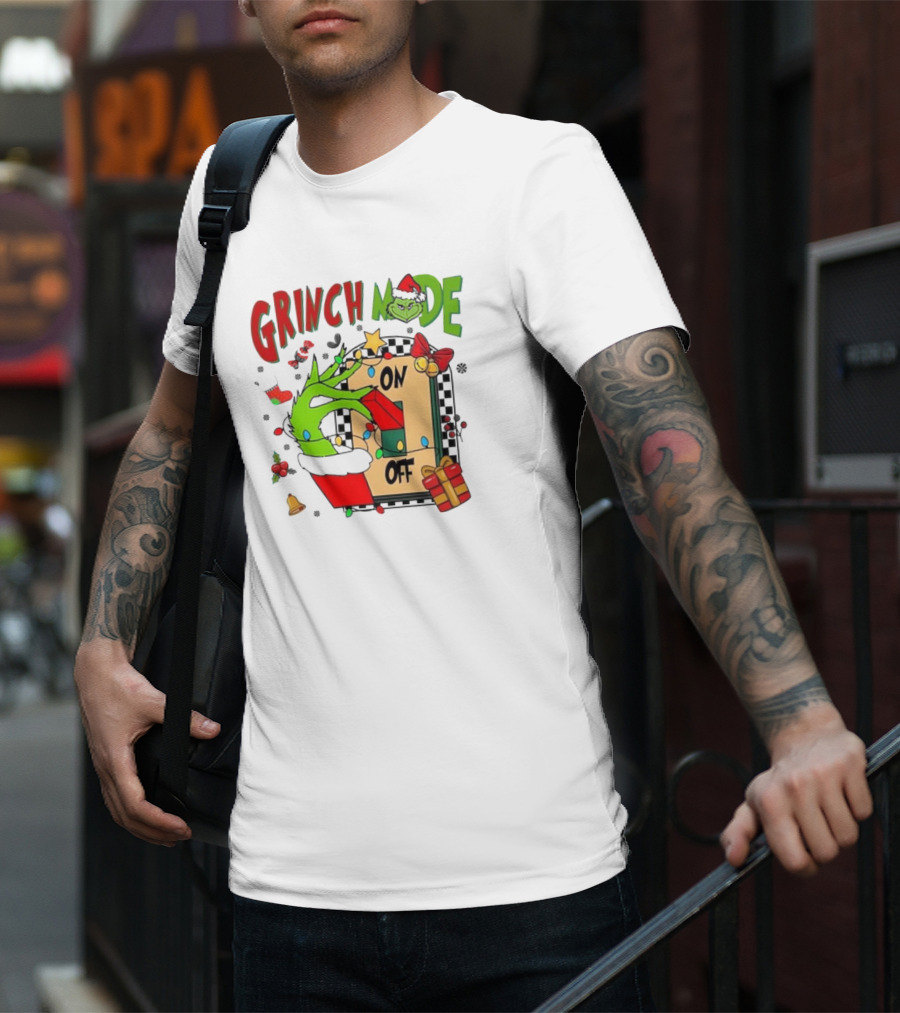 Grinch Mode On Off Christmas Grinch Made T-Shirt