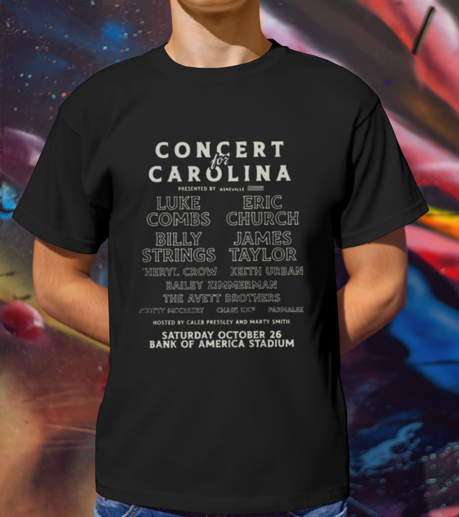 Concert For Carolina Charlotte NC Bank Of America Stadium October 26 Luke Combs Eric Church Billy Strings James Taylor Sheryl Crow Keith Urban The Avett Brothers T-Shirt
