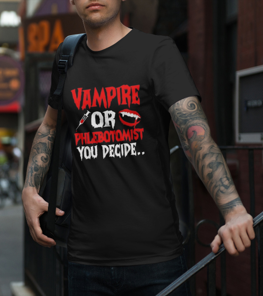 Vampire Or Phlebotomist You Decide Syringe And Fangs Text T-Shirt