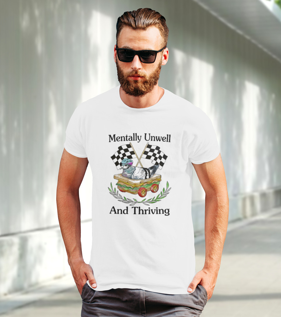 Mentally Unwell And Thriving Pigeon In Racing Sandwich Car With Checkered Flags T-Shirt
