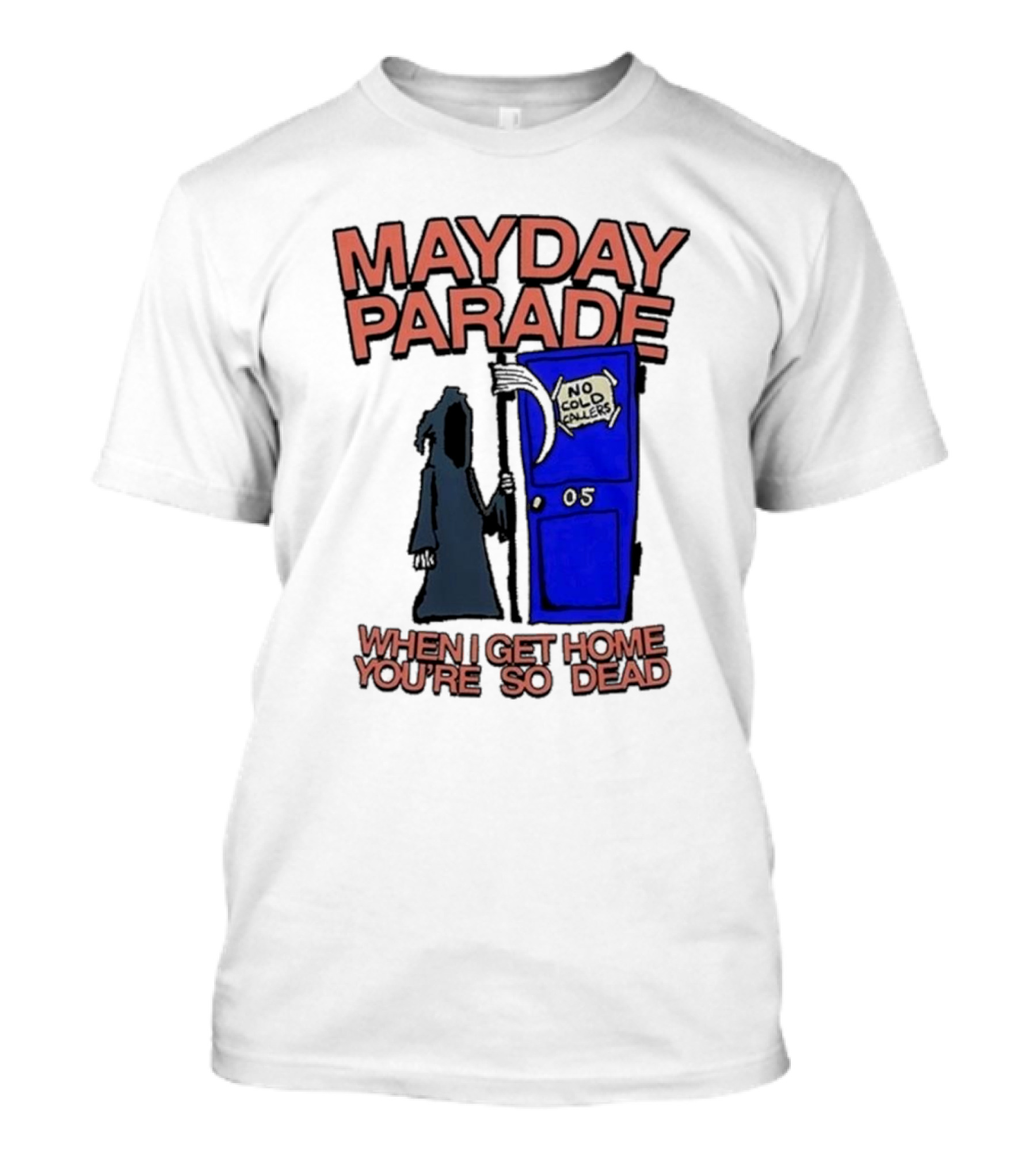 Mayday Parade 05 No Cold Callers When I Get Home You’re So Dead T-Shirt