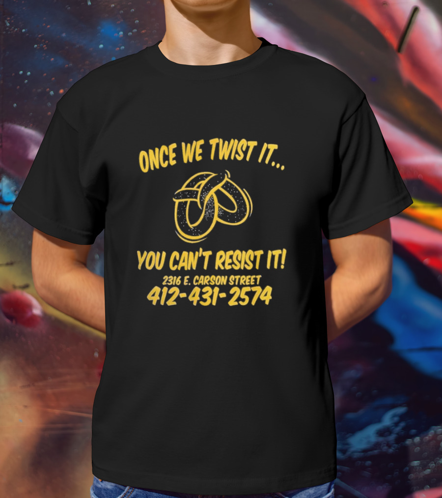 Once We Twist It You Can’t Resist It 2316 E Carson Street 412-431-2574 T-Shirt
