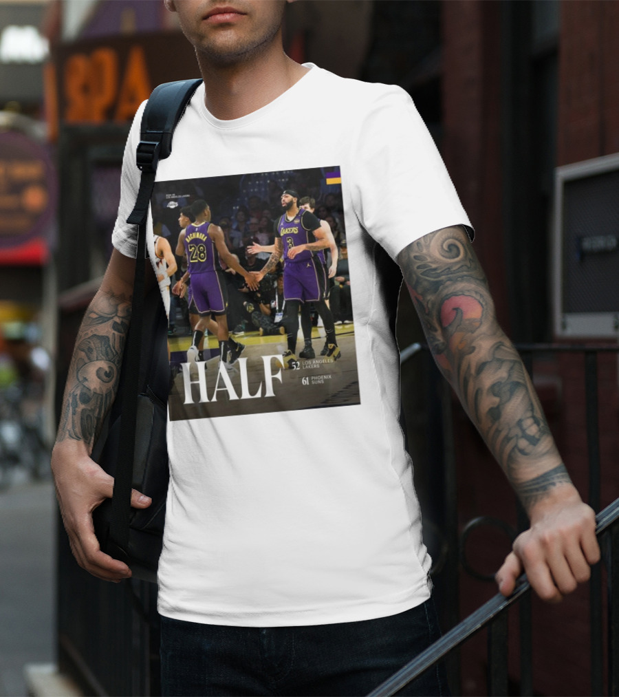 HALF 52 Los Angeles Lakers 61 Phoenix Suns T-Shirt