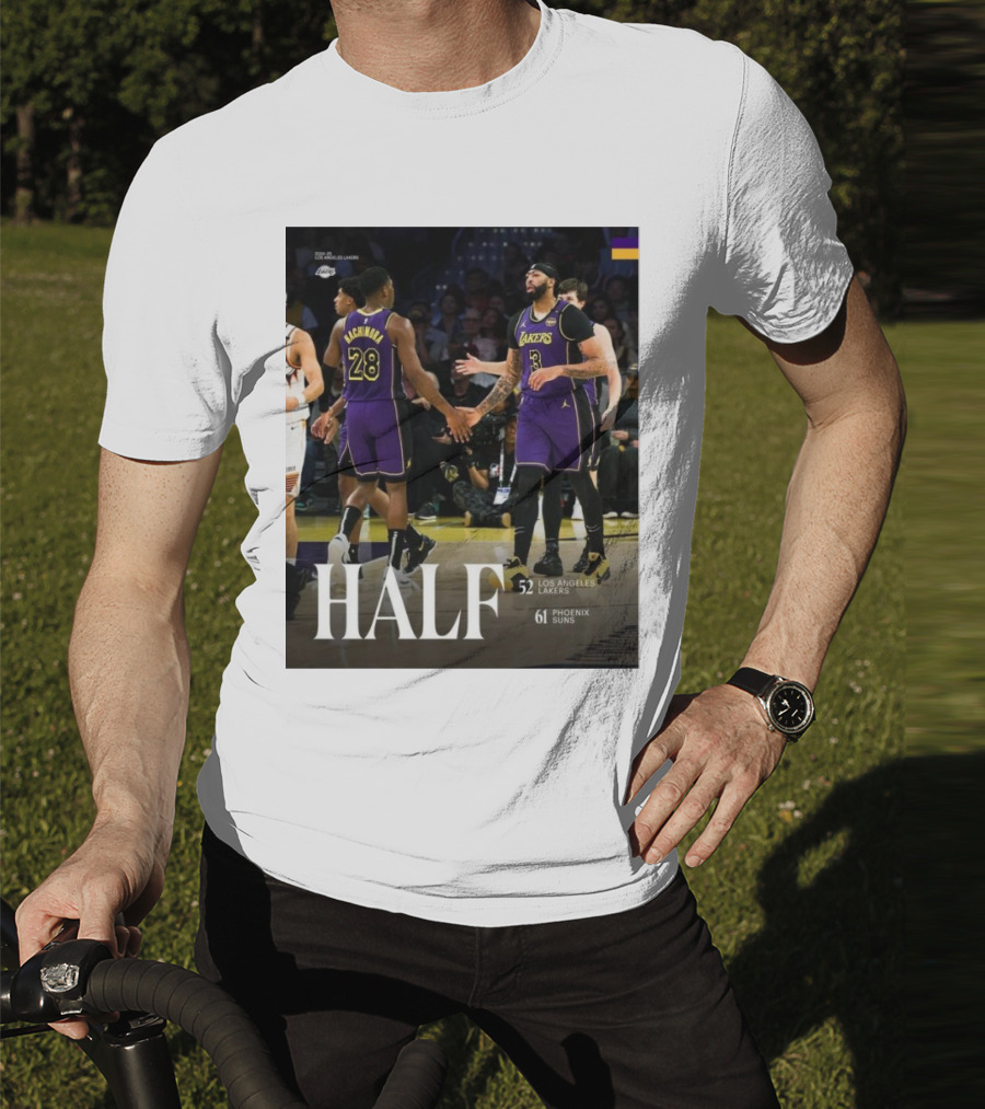 HALF 52 Los Angeles Lakers 61 Phoenix Suns T-Shirt