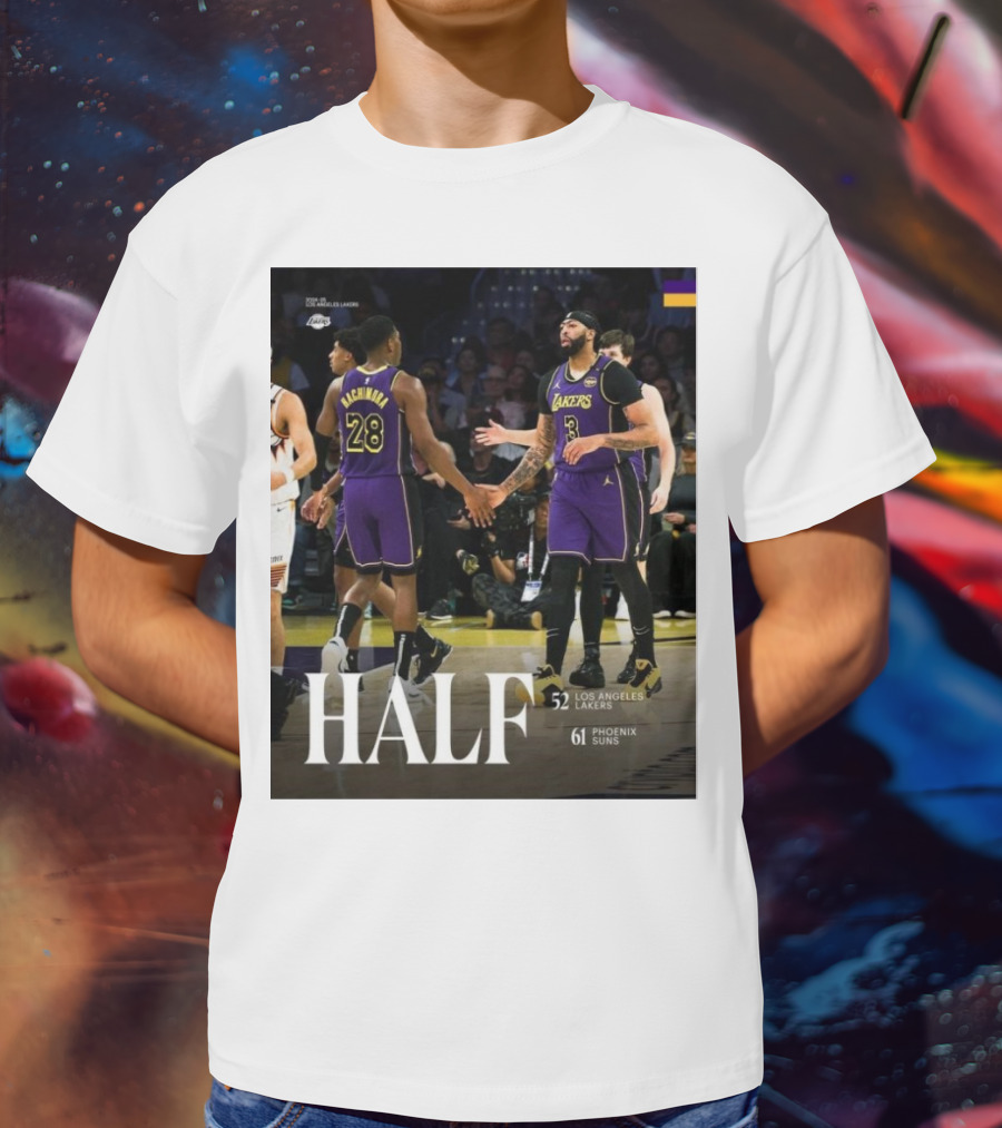 HALF 52 Los Angeles Lakers 61 Phoenix Suns T-Shirt