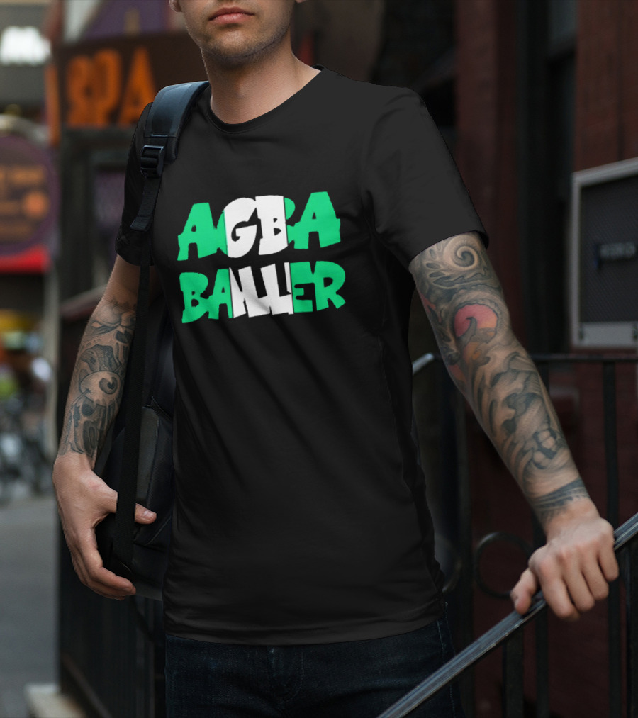 Agba Baller Wearing Agba Baller Agba Baller T-Shirt
