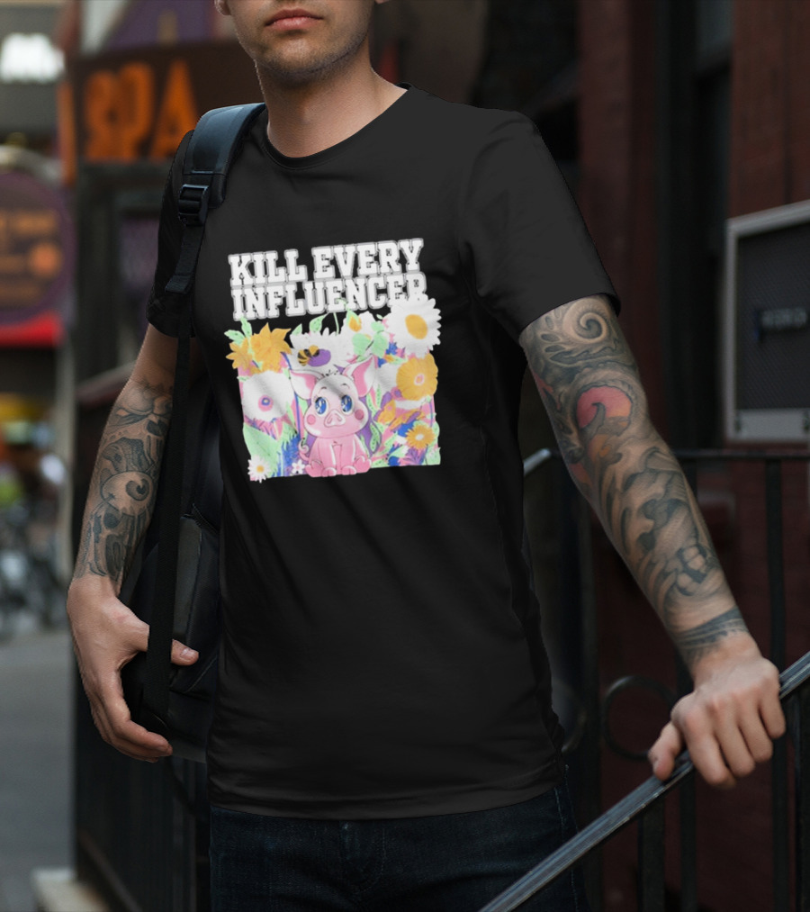 Kill Every Influencer Cute Pig Surrounded By Colorful Flowers T-Shirt
