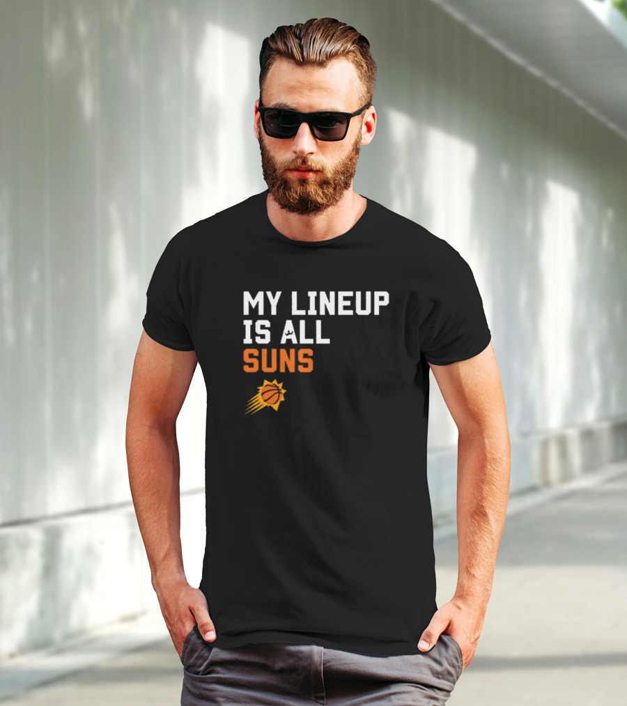 Phoenix Suns NBA My Lineup Is All Suns Comfy Sportiqe T-Shirt