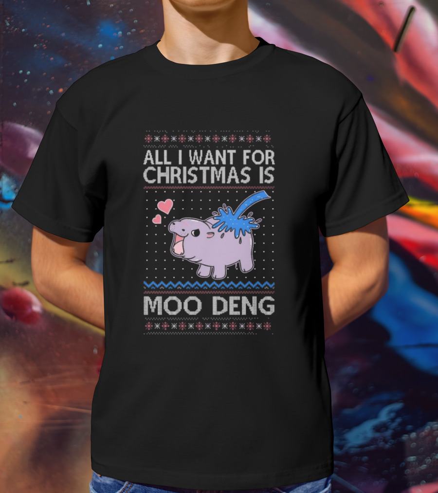 All I Want For Christmas Is Moo Deng Cute Hippo Hearts Ugly Christmas T-Shirt